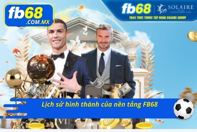 Quá trình làm nên tên tuổi nhà cái FB68